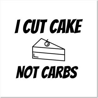 I cut cake not carbs Posters and Art
